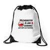 chemistry is like cooking Drawstring Bags