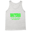 bacteria it's the only culture some people have t shirt Tank Top
