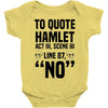 to quote hamlet no Baby Bodysuit