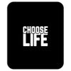 Choose Life Mousepad