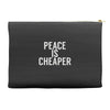 peace is cheaper awesome (2) Accessory Pouches