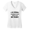 i'm sorry for what i said when i was hungry t shirt Women's V-Neck T-Shirt