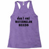 Don't Eat Watermelon Racerback Tank