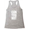 can you not Racerback Tank