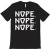 nope nope nope T-Shirt