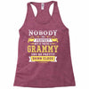 Nobody Is Perfect But If You Are A Grammy You Are Pretty Damn Close Racerback Tank