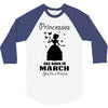 Princesses Are Born In March 3/4 Sleeve Shirt