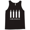 fork handles  four candles   funny Tank Top