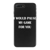 i would pause iPhone 7 Plus Case