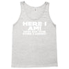 here i am what are your other 2 wishes Tank Top