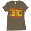 you had me at bacon Ladies Fitted T-Shirt