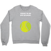 There is No Off-Season Crewneck Sweatshirt