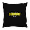 i'm the director Throw Pillow