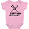 I Survived Foot Surgery Baby Onesie
