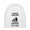 Father and Son Fishing Partners For Life Baby Beanies