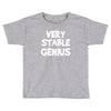 very stable genius Toddler T-shirt