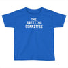 the greeting committee Toddler T-shirt