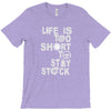 life is too short to stay stock T-Shirt