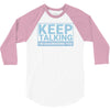 keep talking i m diagnosing you 3/4 Sleeve Shirt