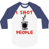 i shot people bartender 3/4 Sleeve Shirt