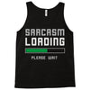 sarcasm loading funny joke Tank Top