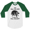 Why Fall In Love If You Can Fall Aslepp 3/4 Sleeve Shirt