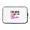 i'm her bestie Laptop sleeve