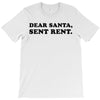 dear santa sent rent T-Shirt