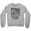 As For Me And My House We Will Serve The Lord Crewneck Sweatshirt