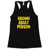 grown adult person Racerback Tank