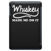 whiskey made me do it funny iPad Mini