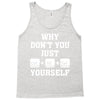 Why Don't You Just Ctrl Alt Del Yourself Tank Top