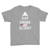 eat drink and be scary Youth Tee