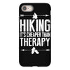 hiking it's cheaper than therapy iPhone 8