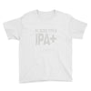 original blood type ipa positive craft beer Youth Tee