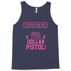 hotter than a 2 dollar pistol Tank Top
