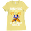 Training To Beat Goku Ladies Fitted T-Shirt