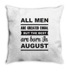 all men are created equal august Throw Pillow