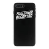 challenge accepted iPhone 7 Plus Case