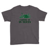 camping is in tents t shirt Youth Tee