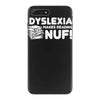dyslexia makes reading nuf iPhone 7 Plus Case