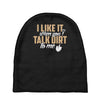 talk dirt to me Baby Beanies