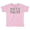 math rules Toddler T-shirt