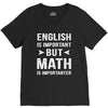 English Is Important But Math Is Importanter V-Neck Tee