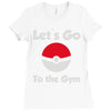 let's go to the gym Ladies Fitted T-Shirt