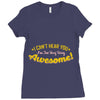 can't hear you too busy being awesome Ladies Fitted T-Shirt