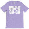 wake me up before you go go T-Shirt
