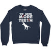 We Need More Teeth Crewneck Sweatshirt