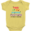 This Is My Human Costume I'm Really a Unicorn Baby Bodysuit