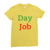 day job Ladies Fitted T-Shirt